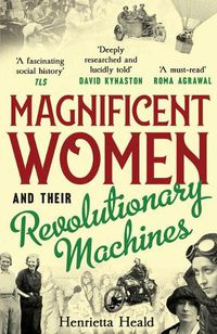 Cover image for Magnificent Women and their Revolutionary Machines