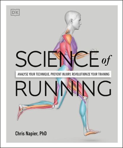 Cover image for Science of Running: Analyse your Technique, Prevent Injury, Revolutionize your Training