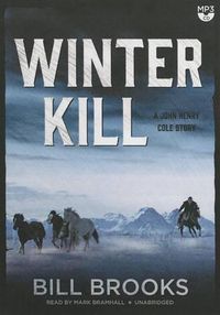 Cover image for Winter Kill: A John Henry Cole Story