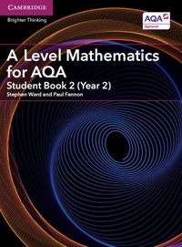 Cover image for A Level Mathematics for AQA Student Book 2 (Year 2)