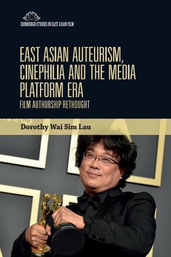 Cover image for East Asian Auteurism, Cinephilia and the Media Platform Era