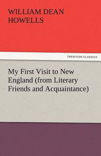 Cover image for My First Visit to New England (from Literary Friends and Acquaintance)