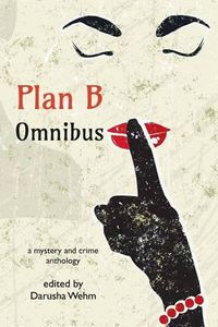 Cover image for Plan B Omnibus: A Mystery and Crime Anthology