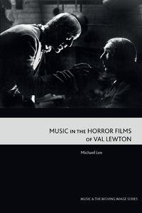 Cover image for Music in the Horror Films of Val Lewton