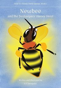 Cover image for Newbee, and the Beekeepers' Honey Heist