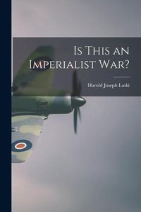 Cover image for Is This an Imperialist War?