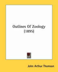 Cover image for Outlines of Zoology (1895)