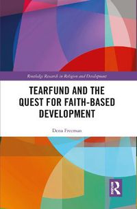 Cover image for Tearfund and the Quest for Faith-Based Development