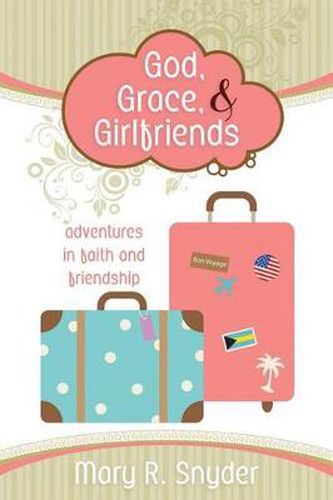 Cover image for God, Grace, and Girlfriends