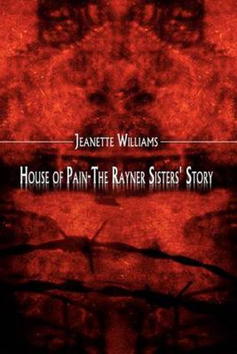 Cover image for House of Pain-the Rayner Sisters' Story