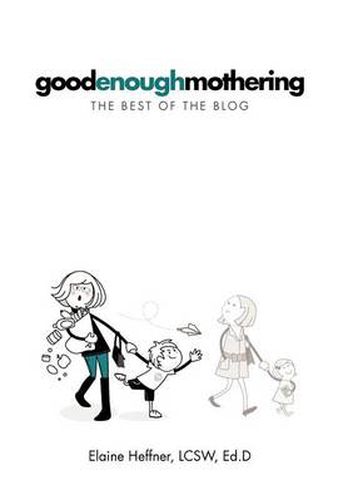 Cover image for Goodenoughmothering: The Best of the Blog