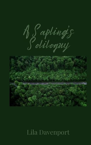 Cover image for A Sapling's Soliloquy