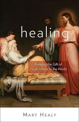 Cover image for Healing: Bringing the Gift of God's Mercy to the World