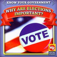 Cover image for Why Are Elections Important?