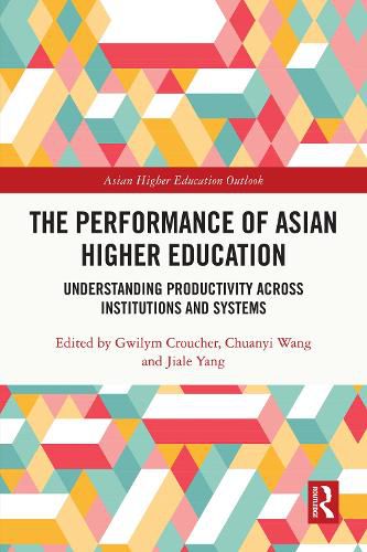 Cover image for The Performance of Asian Higher Education: Understanding Productivity Across Institutions and Systems