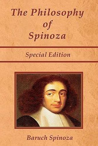 Cover image for The Philosophy of Spinoza - Special Edition: On God, on Man, and on Man's Well Being