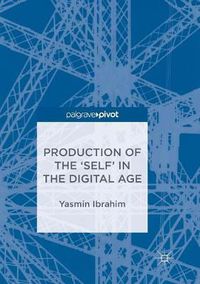 Cover image for Production of the 'Self' in the Digital Age