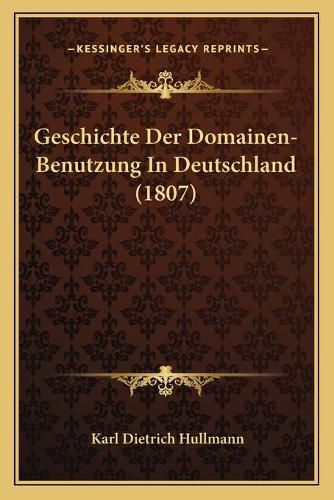 Geschichte Der Domainen-Benutzung in Deutschland (1807)