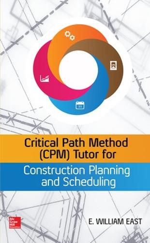 Cover image for Critical Path Method (CPM) Tutor for Construction Planning and Scheduling