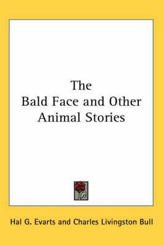 Cover image for The Bald Face and Other Animal Stories
