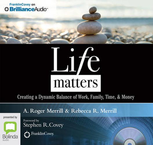 Cover image for Life Matters: Creating a Dynamic Balance of Work, Family, Time, & Money