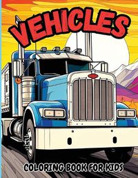 Cover image for Vehicle Coloring Book for Kids