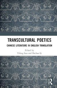 Cover image for Transcultural Poetics: Chinese Literature in English Translation