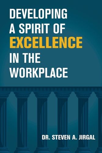 Cover image for Developing a Spirit of Excellence in the Workplace