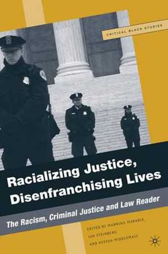 Cover image for Racializing Justice, Disenfranchising Lives: The Racism, Criminal Justice, and Law Reader