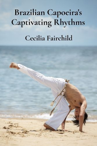 Cover image for Brazilian Capoeira's Captivating Rhythms