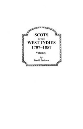 Cover image for Scots in the West Indies, 1707-1857. Volume I