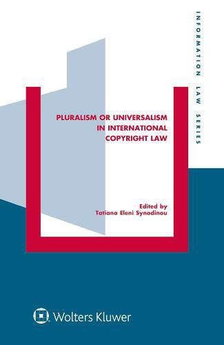 Cover image for Pluralism or Universalism in International Copyright Law