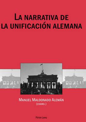 Cover image for La Narrativa de la Unificacion Alemana