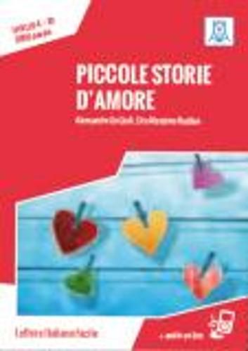 Cover image for Italiano facile: Piccole storie d'amore. Libro + online MP3 audio