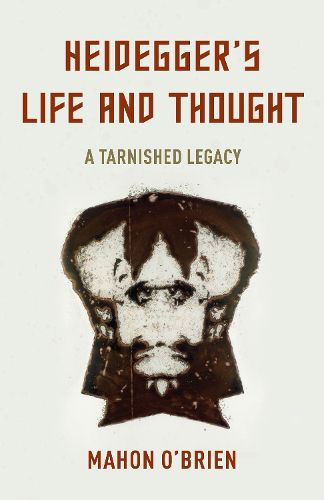 Cover image for Heidegger's Life and Thought: A Tarnished Legacy