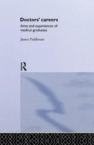 Cover image for Doctors' Careers: Aims and Experiences of Medical Graduates