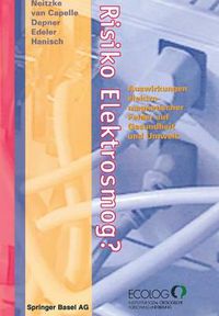 Cover image for Risiko Elektrosmog?: Auswirkungen Elektromagnetischer Felder Auf Gesundheit Und Umwelt