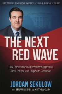 Cover image for The Next Red Wave: How Conservatives Can Beat Leftist Aggression, RINO Betrayal & Deep State Subversion