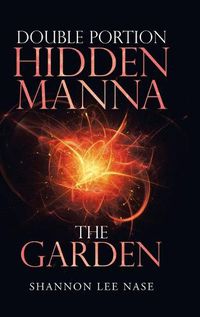 Cover image for Double Portion Hidden Manna the Garden