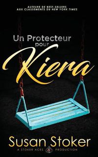 Cover image for Un protecteur pour Kiera