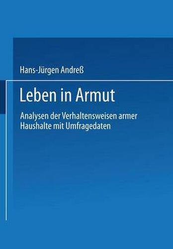 Leben in Armut: Analysen Der Verhaltensweisen Armer Haushalte Mit Umfragedaten