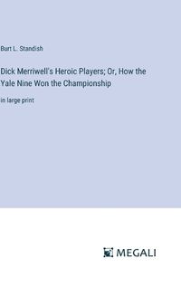 Cover image for Dick Merriwell's Heroic Players; Or, How the Yale Nine Won the Championship