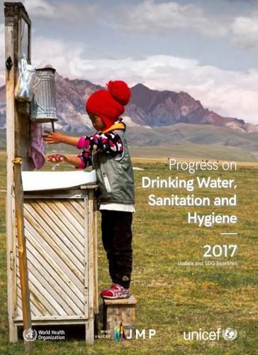 Cover image for Progress on drinking-water, sanitation and hygiene: 2017 update and SDG baselines