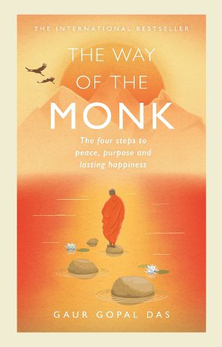 Cover image for The Way of the Monk: The four steps to peace, purpose and lasting happiness