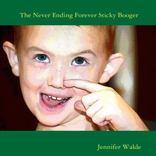 Cover image for The Never Ending Forever Sticky Booger