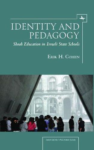 Identity and Pedagogy: Shoah Education in Israeli State Schools