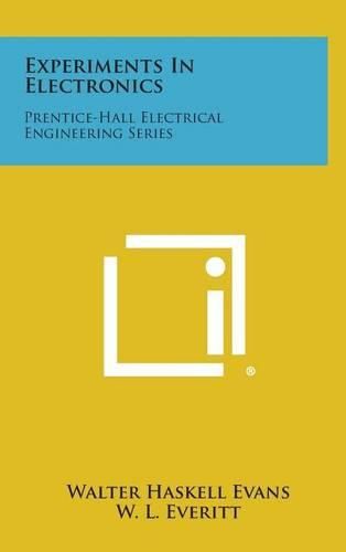 Cover image for Experiments in Electronics: Prentice-Hall Electrical Engineering Series