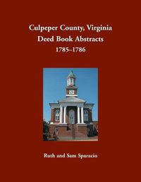 Cover image for Culpeper County, Virginia Deed Book Abstracts, 1785-1786