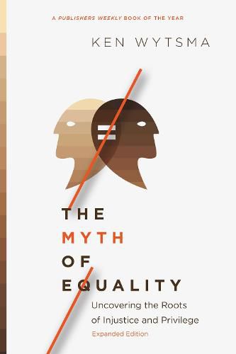 Cover image for The Myth of Equality - Uncovering the Roots of Injustice and Privilege