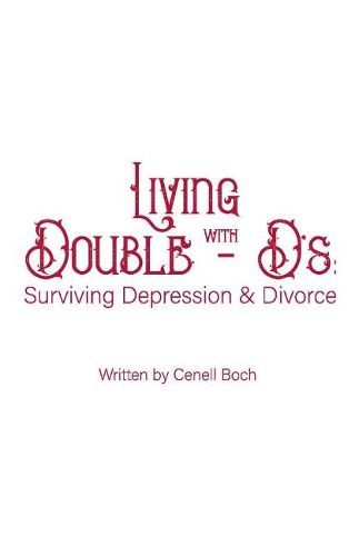 Cover image for Living with Double DDs: Surviving Depression and Divorce